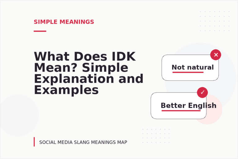 What Does IDK Mean? Simple Explanation and Examples